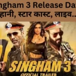 Singham 3 Release Date,  कहानी,  स्टार कास्ट,  लाइव.....